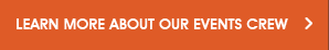 Learn more about our events crew